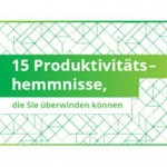 Die 15 wichtigsten Hemmnisse, die Produktivität in Ihrem Team verhindern (Infografik Wrike Projektmanagement Software)