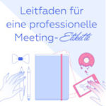 Meeting-Etikette: Verhaltensregeln für erfolgreiche Meetings 